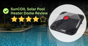 SunCOIL Solar Pool Heater Dome Review banner with a 4-star rating overlay next to a black solar dome heater product cutout.